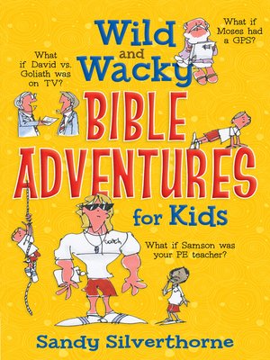 cover image of Wild and Wacky Bible Adventures for Kids